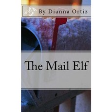 The Mail Elf Paperback, Createspace Independent Publishing Platform