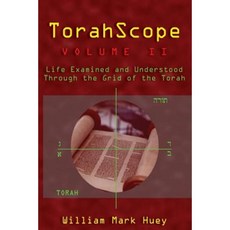 Torahscope Volume II: Life Examined and Understood Through the Grid of the Torah Paperback, Createspace Independent Publishing Platform