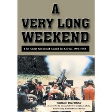 A Very Long Weekend: The Army National Guard in Korea 1950-1953 Paperback, White Mane Publishing Company