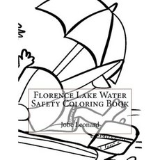 Florence Lake Water Safety Coloring Book Paperback, Createspace Independent Publishing Platform