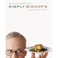 Simply Bishop's: Easy Seasonal Recipes Paperback, Douglas & McIntyre