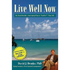 Live Well Now: Dr. David Demko's Anti-Aging Plan to Youth'n Your Life Paperback, Next Decade