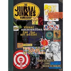 The Journal Junkies Workshop: Visual Ammunition for the Art Addict Paperback, Northlight