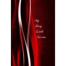 My Dirty Little Secrets: Journal Paperback, Createspace Independent Publishing Platform