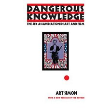Dangerous Knowledge: The JFK Assassination in Art and Film Paperback, Temple University Press
