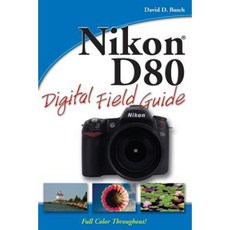 Nikon D80 Digital Field Guide Paperback, John Wiley & Sons