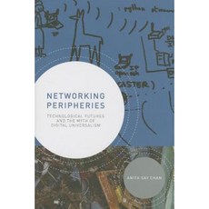Networking Peripheries: Technological Futures and the Myth of Digital Universalism Hardcover, Mit Press