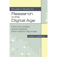 Student Guide to Research in the Digital Age: How to Locate and Evaluate Information Sources Paperback, Libraries Unlimited