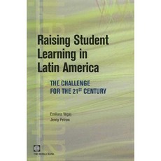 Raising Student Learning in Latin America: The Challenge for the 21st Century Paperback, World Bank Publications