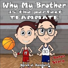 Why My Brother Is the Perfect Teammate Paperback, Createspace Independent Publishing Platform