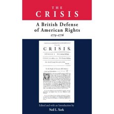 The Crisis: A British Defense of American Rights 1775-1776 Paperback, Liberty Fund