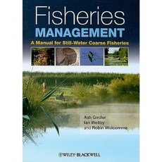 Fisheries Management: A Manual for Still-Water Coarse Fisheries Hardcover, Wiley-Blackwell