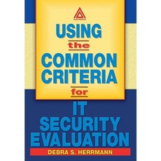 Using the Common Criteria for IT Security Evaluation Paperback, Auerbach Publications