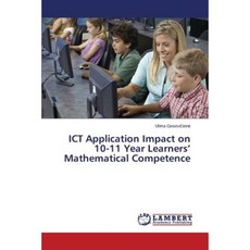 Ict Application Impact on 10-11 Year Learners' Mathematical Competence Paperback, LAP Lambert Academic Publishing
