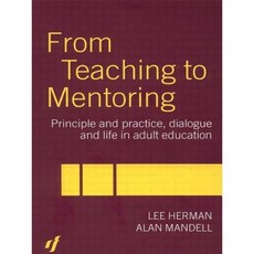 From Teaching to Mentoring: Principle and Practice Dialogue and Life in Adult Education Paperback, Routledge/Falmer