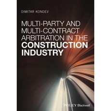 Multi-Party and Multi-Contract Arbitration in the Construction Industry Hardcover, Wiley-Blackwell