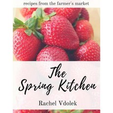The Spring Kitchen Paperback, Createspace Independent Publishing Platform