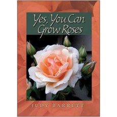 Yes You Can Grow Roses Paperback, Texas A&M University Press