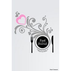Food Journal: Complete Diet Health and Weight Loss Tracker - Heart Ornament Paperback, Createspace Independent Publishing Platform