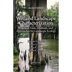 Wetland Landscape Characterization: Practical Tools Methods and Approaches for Landscape Ecology Hardcover, CRC Press