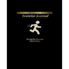 Exercise Journal: The 60-Day Personal Fitness Diary Paperback, Createspace Independent Publishing Platform