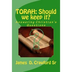 Torah: Should We Keep It? Paperback, Createspace Independent Publishing Platform