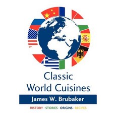 Classic World Cuisines Paperback, Createspace Independent Publishing Platform
