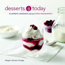 Desserts 4 Today: Flavorful Desserts with Just Four Ingredients Paperback, Taunton Press