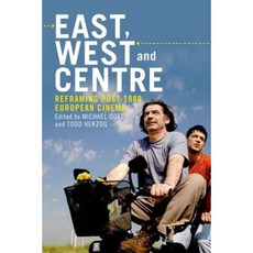 East West and Centre: Reframing Post-1989 European Cinema Hardcover, Edinburgh University Press