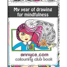 Annyce.com Colouring Club Book: My Year of Drawing for Mindfulness Paperback, Createspace Independent Publishing Platform