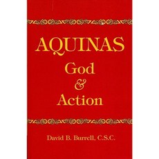 Aquinas: God and Action Paperback, University of Scranton Press