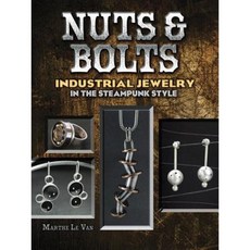 Nuts & Bolts: Industrial Jewelry in the Steampunk Style Paperback, Dover Publications