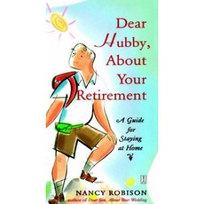 Dear Hubby about Your Retirement: A Guide for Staying at Home Paperback, Fireside Books