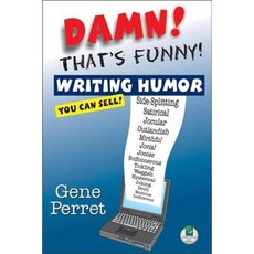 Damn! That's Funny!: Writing Humor You Can Sell Paperback, Quill Driver Books