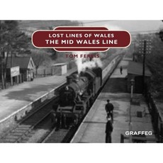 Lost Lines: Mid Wales Line Hardcover, Graffeg