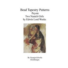 Bead Tapestry Patterns Peyote Two Nautch Girls by Edwin Lord Weeks Paperback, Createspace Independent Publishing Platform