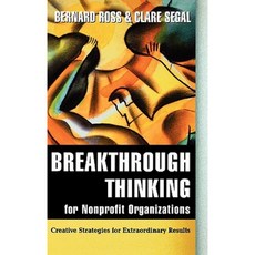 Breakthrough Thinking for Nonprofit Organizations Hardcover, Jossey-Bass