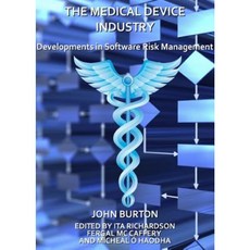 The Medical Device Industry: Developments in Software Risk Management Hardcover, Cambridge Scholars Publishing