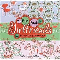 The Fun Book for Girlfriends: 102 Ways for Girls to Have Fun Hardcover, Andrews McMeel Publishing
