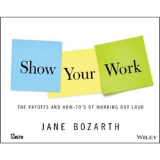 Show Your Work: The Payoffs and How-To's of Working Out Loud Paperback, Pfeiffer