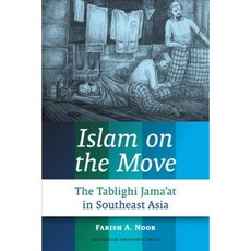 Islam on the Move: The Tablighi Jama'at in Southeast Asia Paperback, Amsterdam University Press