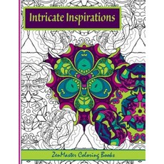 Intricate Inspirations: Adult Coloring Book Featuring Inspirational Quotes with Every Page Paperback, Createspace Independent Publishing Platform