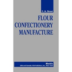 Flour Confectionery Manufacture 精裝版, Wiley-Interscience