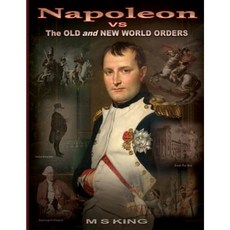 Napoleon Vs the Old and New World Orders: How the Rothschilds Conquered Britain & France Paperback, Createspace Independent Publishing Platform