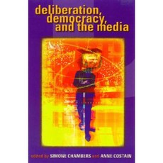 Deliberation Democracy and the Media Paperback, Rowman & Littlefield Publishers