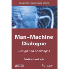 Man-Machine Dialogue: Design and Challenges Hardcover, Wiley-Iste