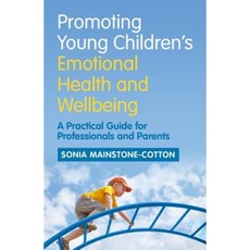 Promoting Young Children's Emotional Health and Wellbeing: A Practical Guide for Professionals and Parents Paperback, Jessica Kingsley Publishers