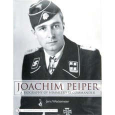 Joachim Peiper: A New Biography of Himmler's SS Commander Hardcover, 希弗出版公司