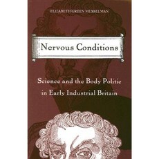 Nervous Conditions: Science and the Body Politic in Early Industrial Britain Paperback, State University of New York Press