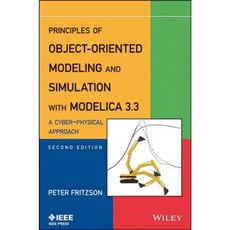 Principles of Object-Oriented Modeling and Simulation with Modelica 3.3: A Cyber-Physical Approach 平裝版, Wiley-IEEE Press